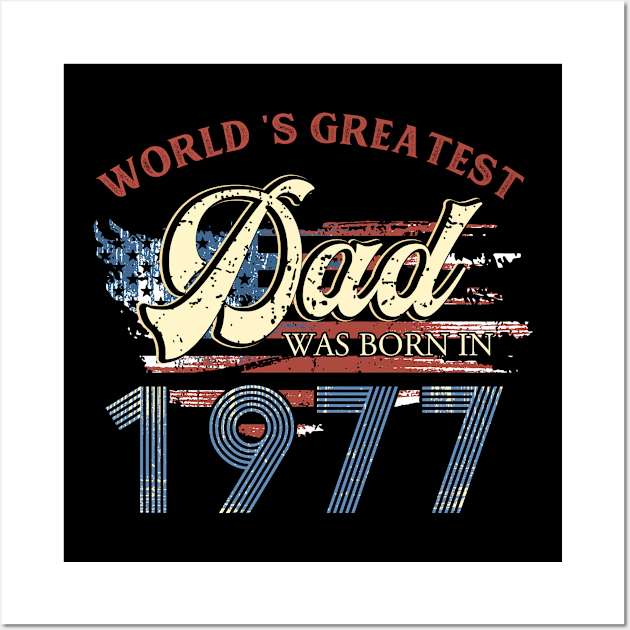 World Greatest Dad Was Born In 1977 Fathers Day Gift Wall Art by binhminh27